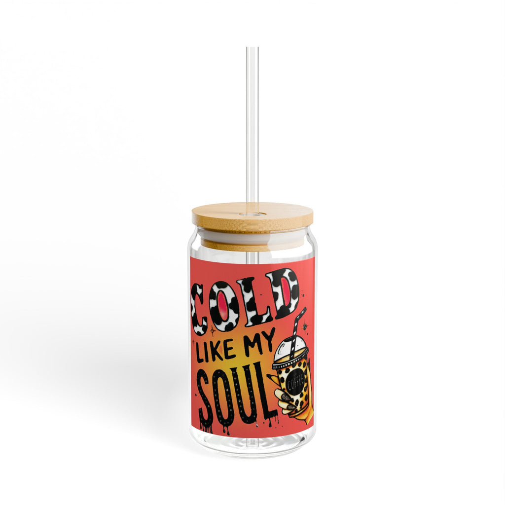 Sipper Glass — “Cold Like My Soul” 16oz Insulated Drink Jar
